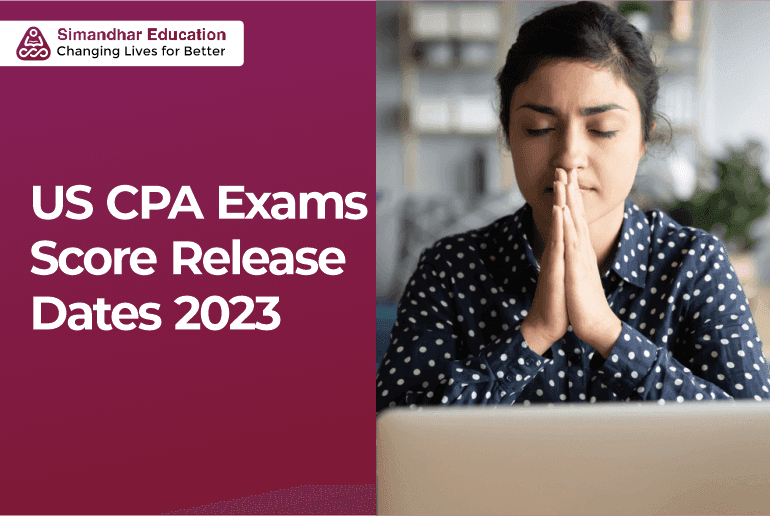 US CPA Exams Score Release Dates – 2023