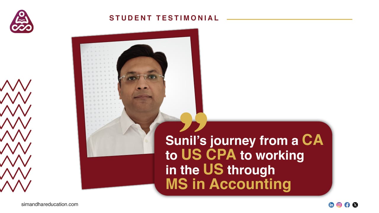 Sunil's Journey from a CA to US CPA to Working in the US through MS in Accounting