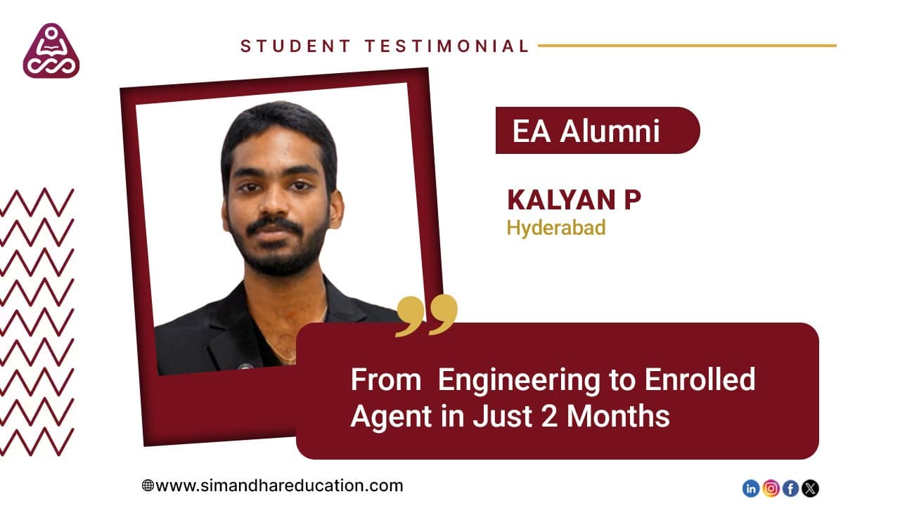 From Engineering to Enrolled Agent in 2 Months | Kalyan’s EA Success Story | Simandhar