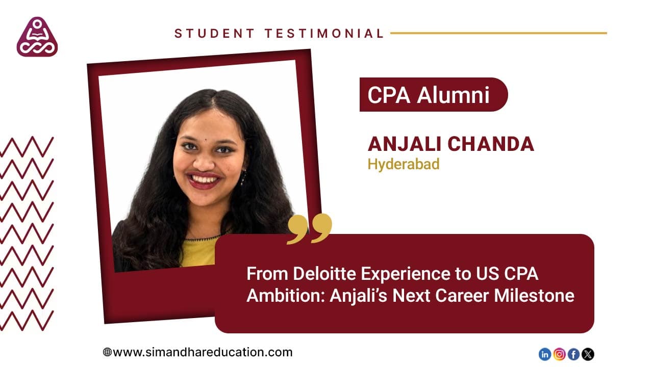 Deloitte to US CPA | Anjali’s Journey with Simandhar Education | Becker