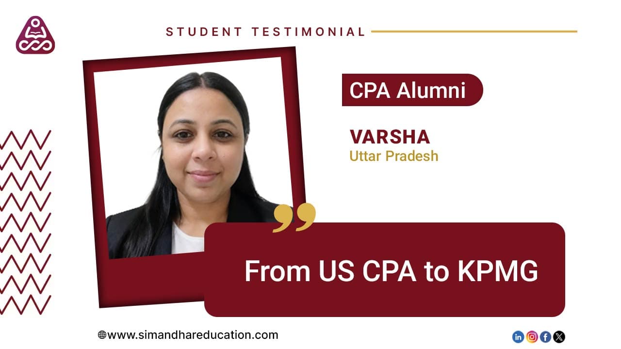  From US CPA to KPMG | Varsha’s Success Story| Simandhar Education | Big 4 and MNCs | Two Papers Only