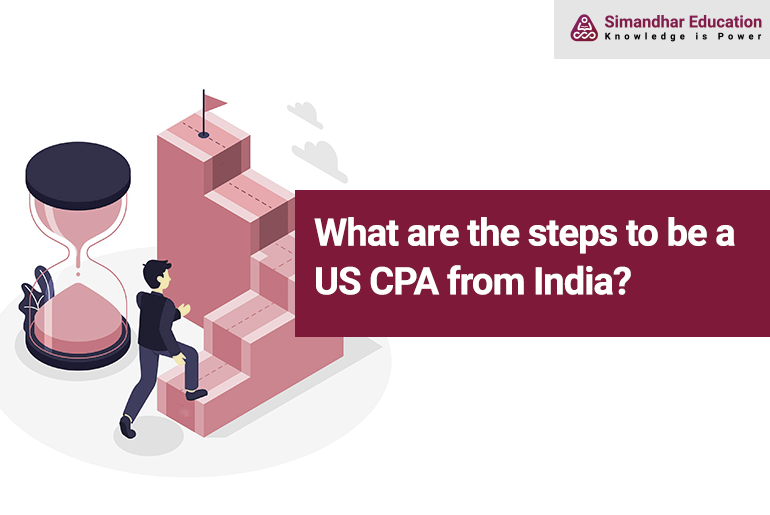 What are the steps to be a US CPA from India?