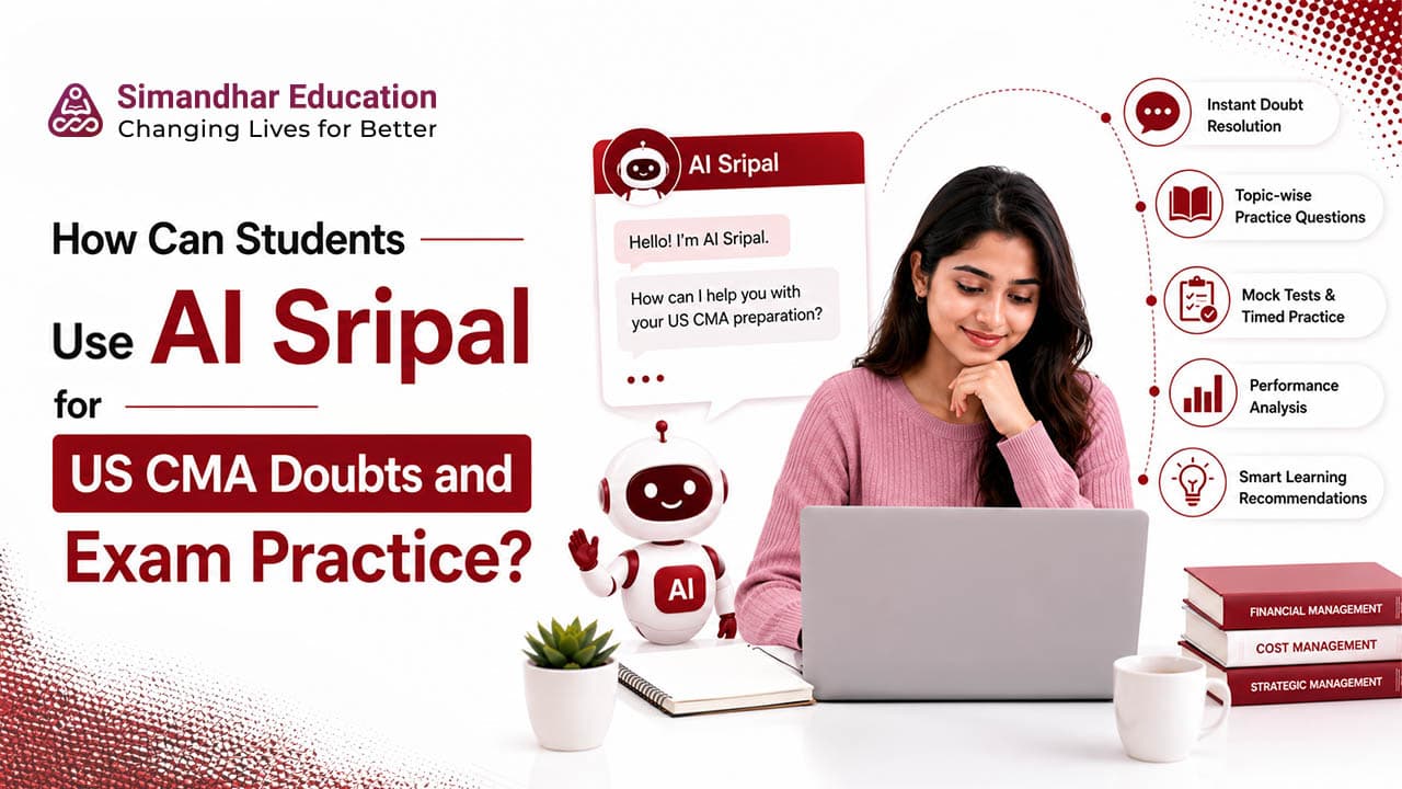 US CMA students using AI Sripal for doubt support, concept revision, mock practice, and stronger CMA Part 1 and Part 2 exam preparation.