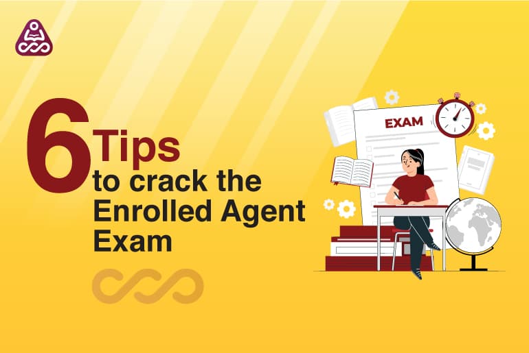 6 Tips to crack the Enrolled Agent Exam
