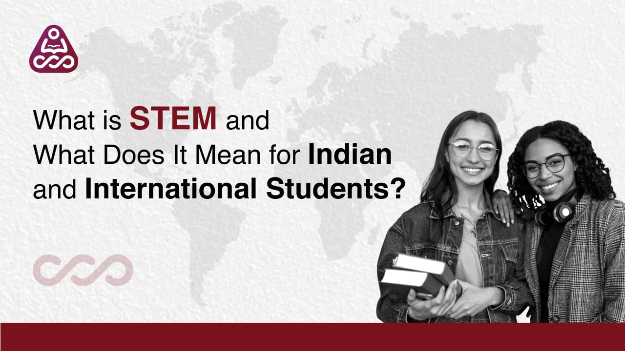 What is STEM and What Does It Mean for Indian and International Students?