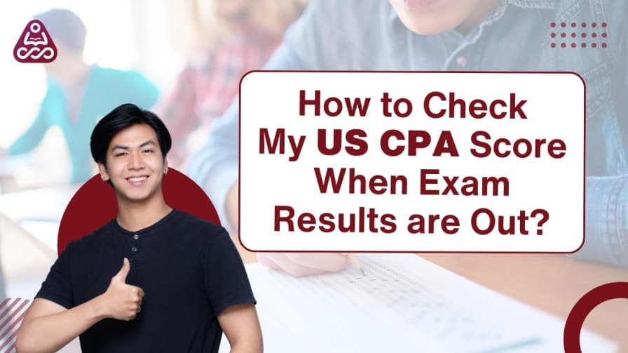 How to Check My US CPA Score When Exam Results are Out?