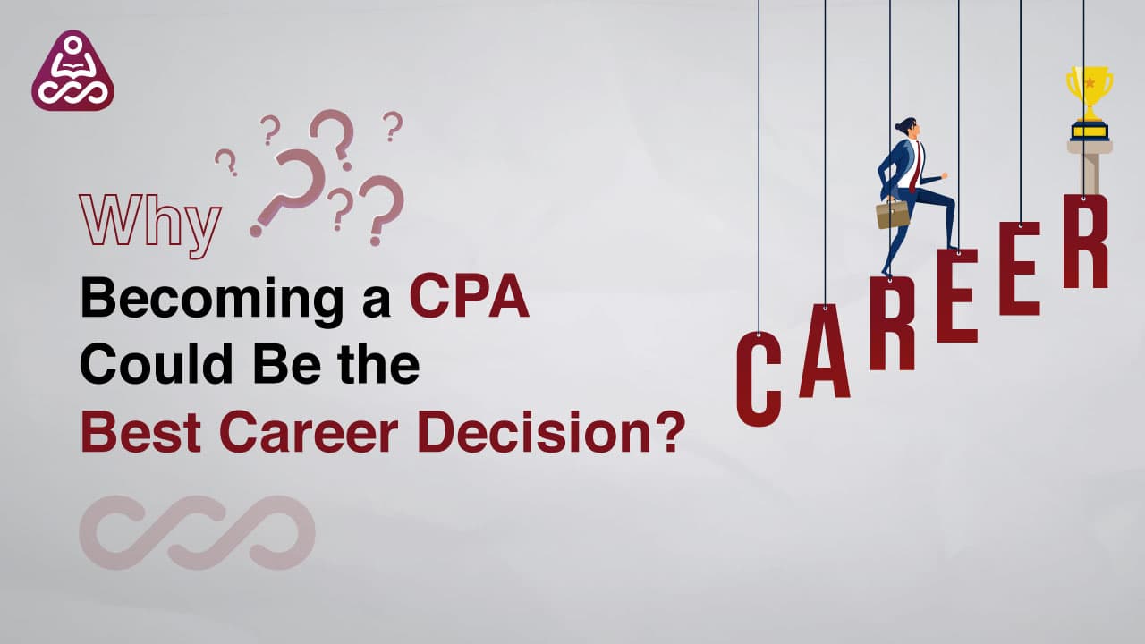 Why Becoming a CPA Could Be the Best Career Decision?