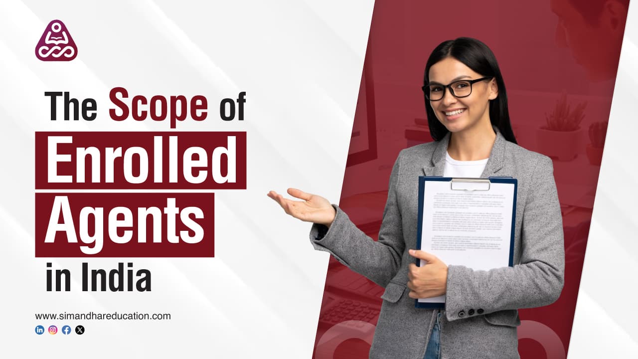 The Scope of Enrolled Agents (EA) in India
