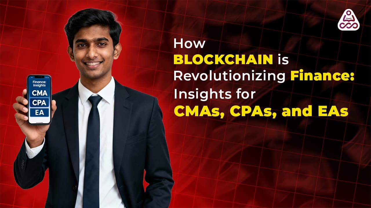 How Blockchain Is Transforming Finance | A Guide for CPAs, CMAs & EAs | Simandhar Education