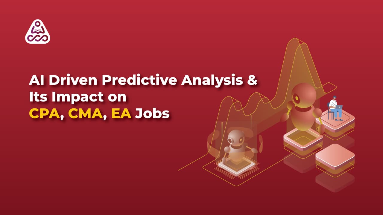 AI Driven Predictive Analysis and the Future of CPA, CMA and EA Careers in 2026