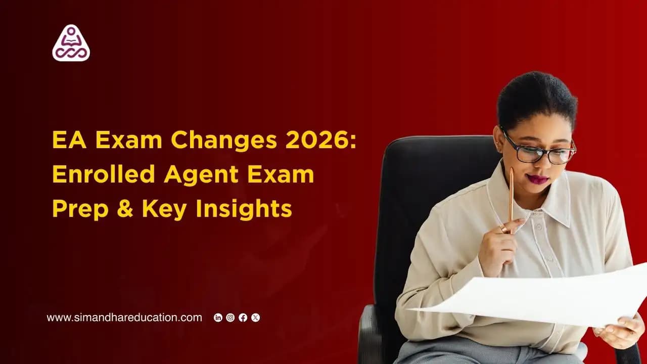 EA Exam Changes 2026: Enrolled Agent Exam Prep & Key Insights