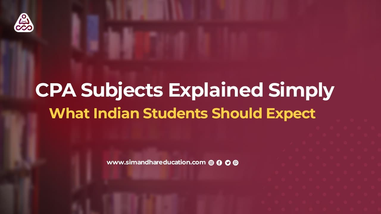 CPA Subjects Explained for Indian Students (2026 Guide)
