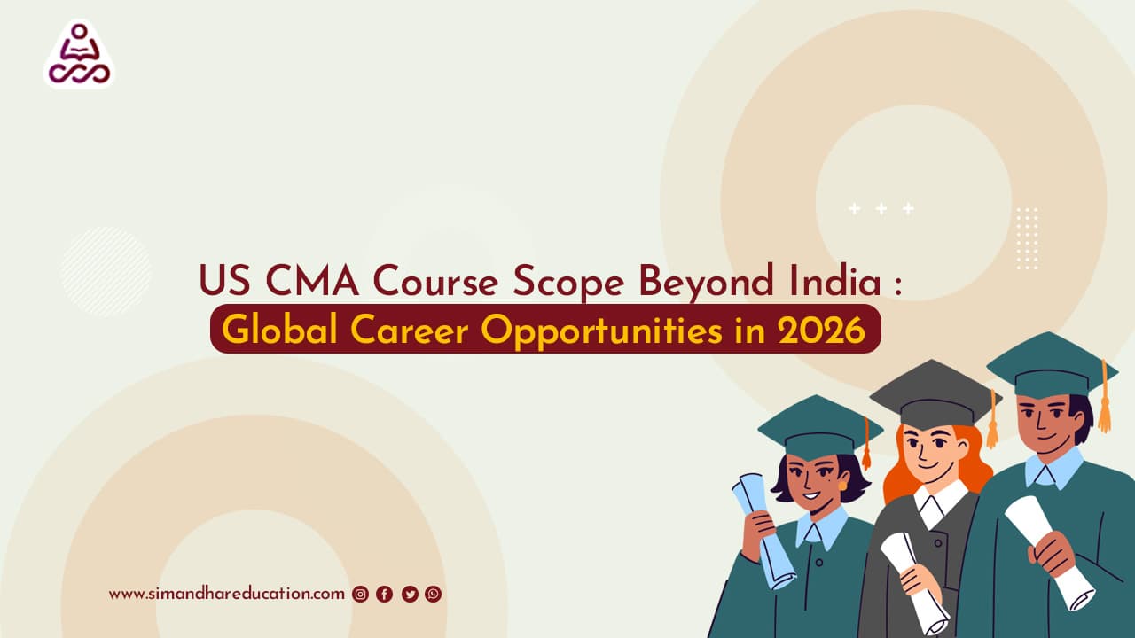 US CMA Course Scope Beyond India: Global Career Opportunities in 2026