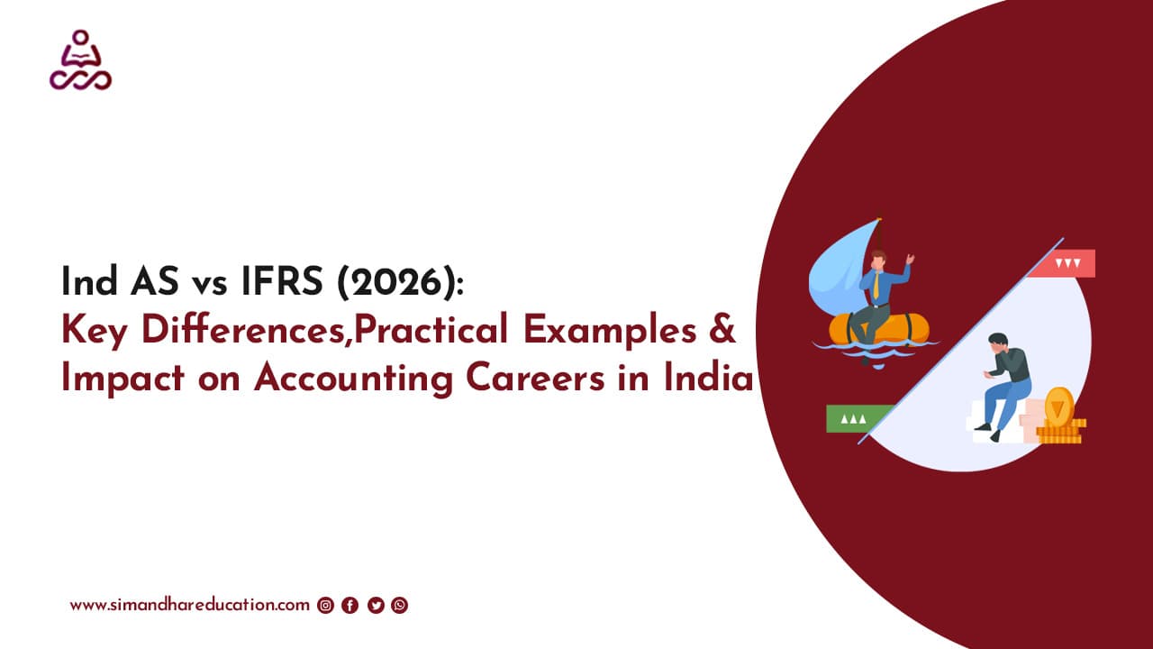 Ind AS vs IFRS (2026): Key Differences, Examples & Career Impact in India