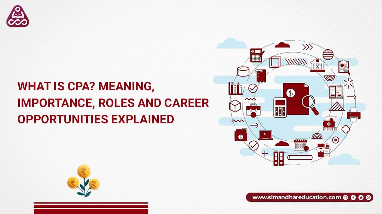 What is CPA? Meaning, Importance, Roles & Career Opportunities (2026 Guide)