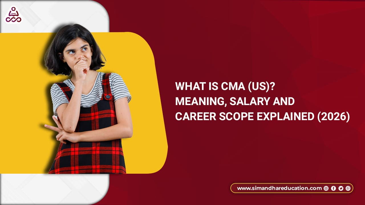 What is CMA (US)? Meaning, Salary & Career Scope in India (2026 Guide)