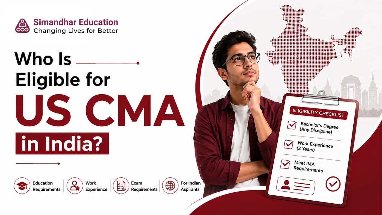 Indian student learning about US CMA eligibility, educational requirements, exam pattern, work experience, and career opportunities in India.