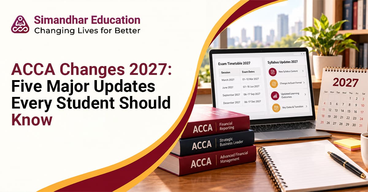 ACCA student exploring five major ACCA changes in 2027, including the new exam structure, updated syllabus, AI and technology integration, Essential Employability Modules, exemptions, and transition rules for Indian students.